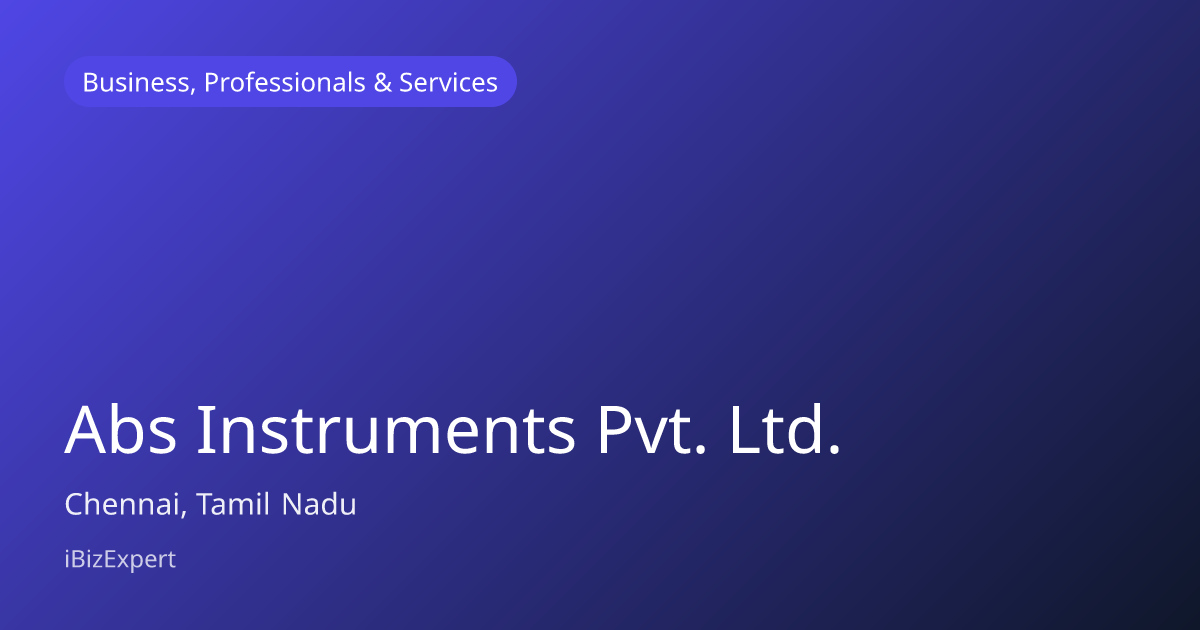 Abs Instruments Pvt. Ltd., Chennai | iBizExpert