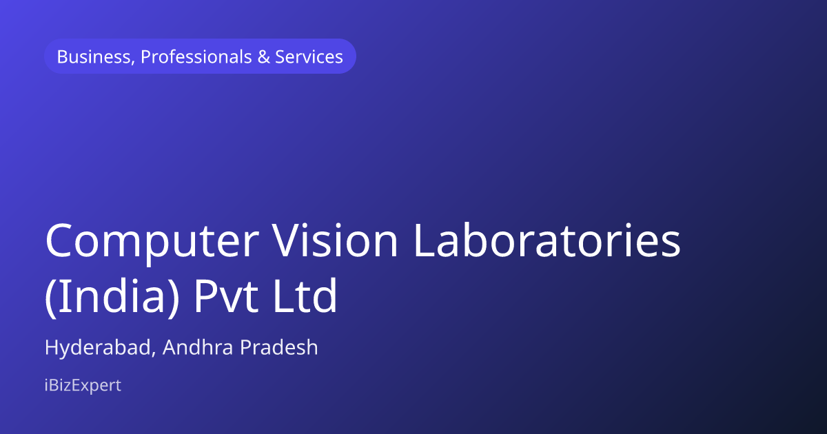 Computer Vision Laboratories (India) Pvt Ltd, Hyderabad | iBizExpert